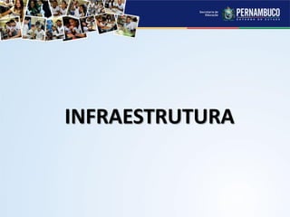 INFRAESTRUTURA
 