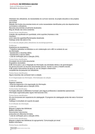 Relatório de avaliação
1714600 Escola Básica Monsenhor Jerónimo do Amaral, Vila Real
2013/07/19 12:35:53
6/21
interesses d...