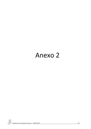 Anexo 2




Relatório da Avaliação Interna – 2009/2010__________________________________________________38
 