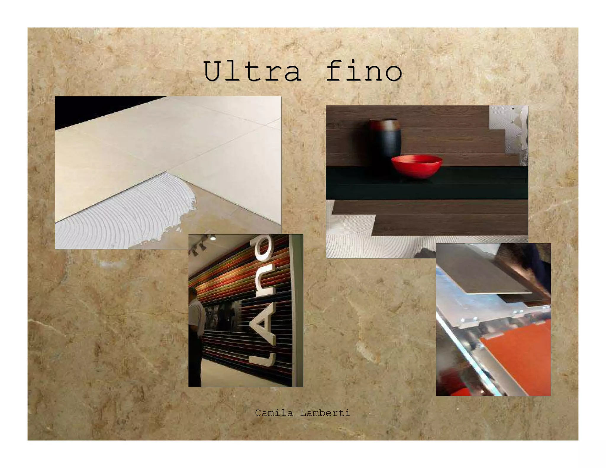 Ultra fino




  Camila Lamberti
 