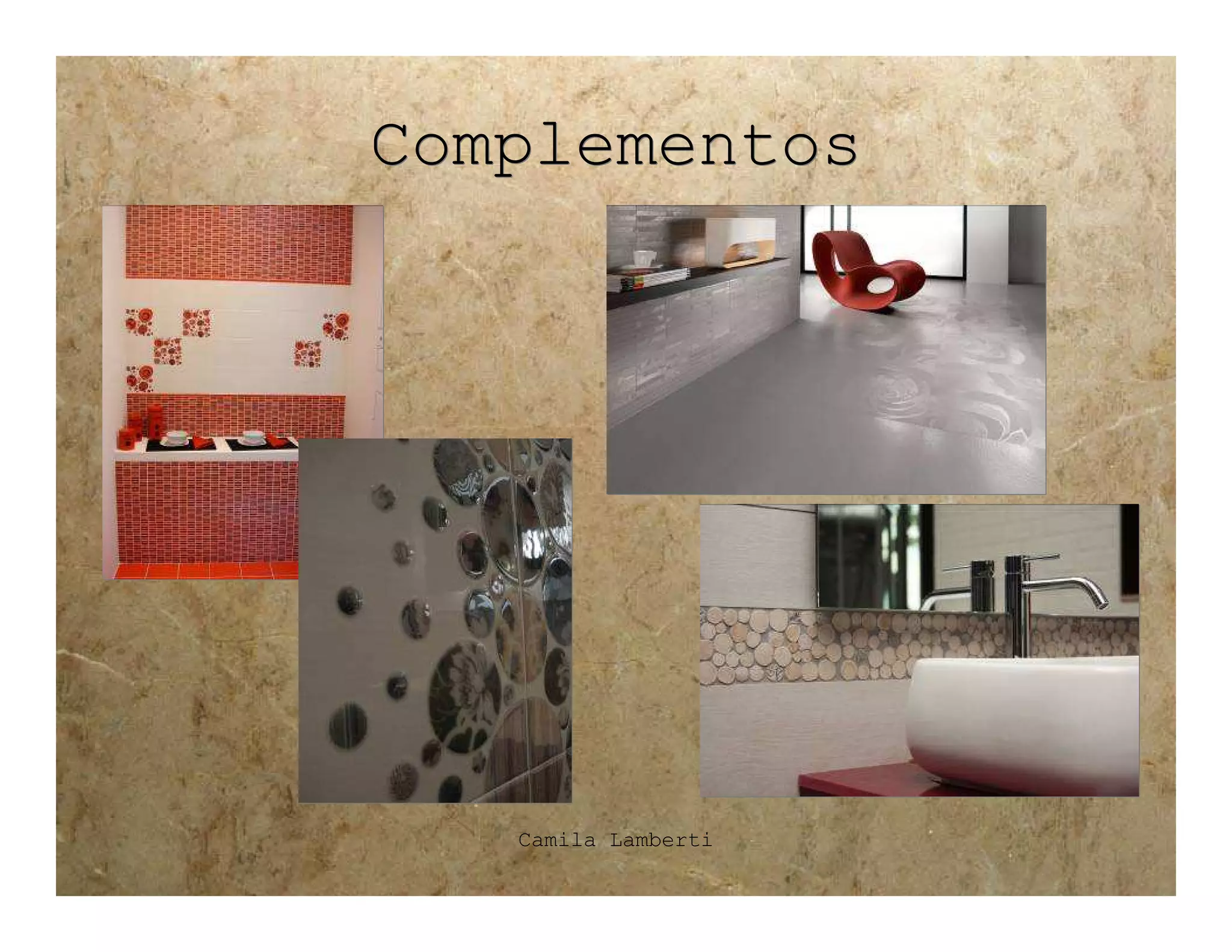 Complementos




   Camila Lamberti
 