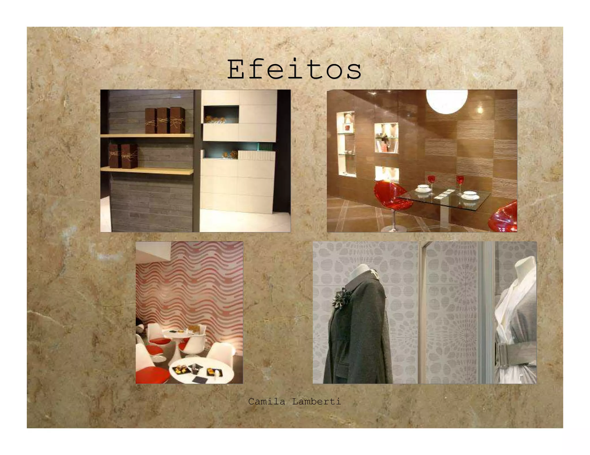 Efeitos




 Camila Lamberti
 