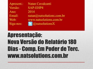 Autores: Elizandro Casa Grande - SAP ABAP 
Natan Cavalcanti - SAP MM 
Versão: SAP-EHP4 
Data: Novembro/2014 
Email: elizan...