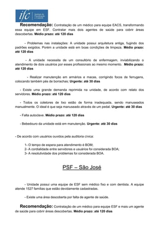 Recomendação: Contratação de um médico para equipe EACS, transformando
essa equipe em ESF. Contratar mais dois agentes de ...