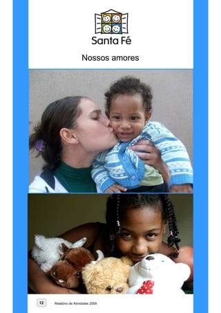Nossos amores




12   Relatório de Atividades 2009
 