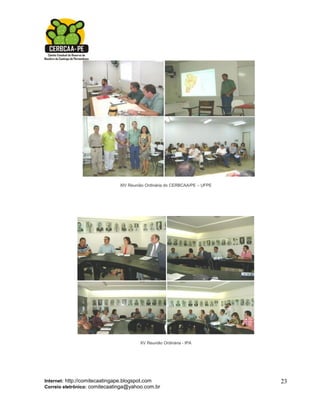 XIV Reunião Ordinária do CERBCAA/PE – UFPE




                                       XV Reunião Ordinária - IPA




Internet: http://comitecaatingape.blogspot.com                             23
Correio eletrônico: comitecaatinga@yahoo.com.br
 