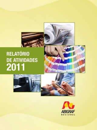 1
RELATÓRIO
DE ATIVIDADES
2011
 