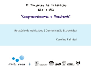 Relatório de Atividades | Comunicação Estratégica Carolina Palmieri 