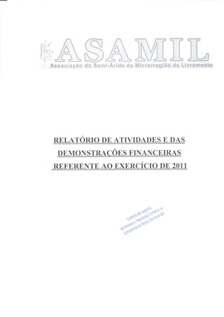 Relatório de atividades e das demonstrações financeiras referente a 2011