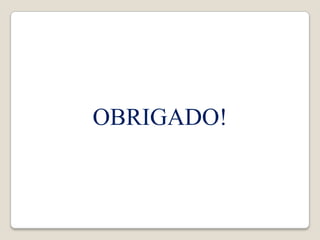 OBRIGADO!
 