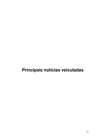 Principais notícias veiculadas




                                 74
 