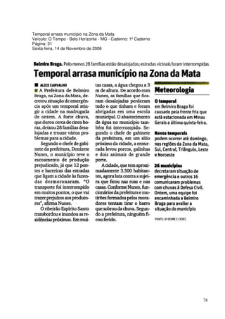 Temporal arrasa município na Zona da Mata
Veículo: O Tempo - Belo Horizonte - MG - Caderno: 1º Caderno
Página: 31
Sexta-feira, 14 de Novembro de 2008




                                                               78
 