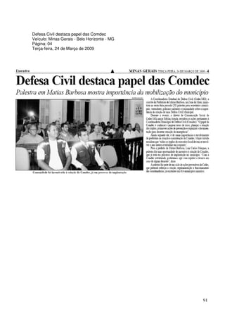 Defesa Civil destaca papel das Comdec
Veículo: Minas Gerais - Belo Horizonte - MG
Página: 04
Terça-feira, 24 de Março de 2009




                                              91
 