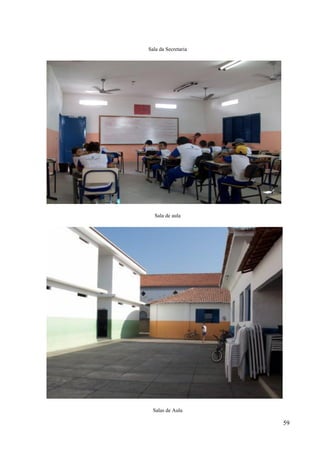 59
Sala da Secretaria
Sala de aula
Salas de Aula
 