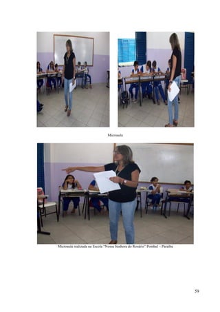 59
Microaula
Microaula realizada na Escola “Nossa Senhora do Rosário” Pombal – Paraíba
 