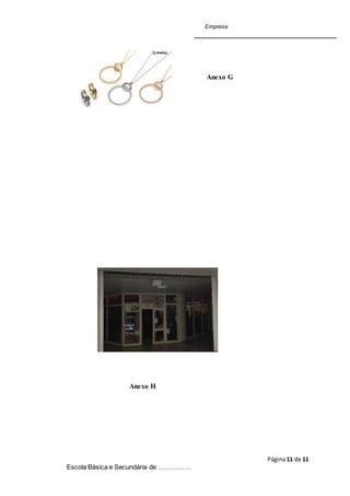 Empresa
Página11 de 11
Escola Básica e Secundária de ……………
Anexo G
Anexo H
 