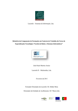 Lusoinfo – Sistemas de Informação, Lda.




Relatório da Componente de Formação em Contexto de Trabalho do Curso de
   Esp...