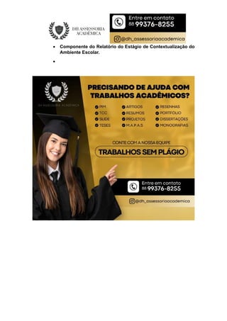  Componente do Relatório do Estágio de Contextualização do
Ambiente Escolar.

 