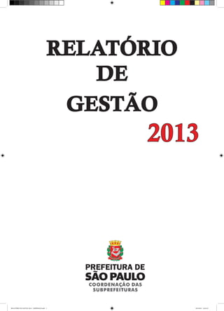 RELATÓRIO
DE
GESTÃO
2013
RELATÓRIO DE GESTÃO 2013 - IMPRESSAO.indb 3 18/2/2014 18:25:35
 