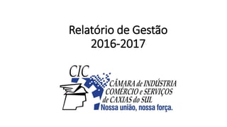 Relatório de Gestão
2016-2017
 