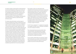 SUSTENTABILIDADE 2017
PETROBRAS 36
Para subsidiar o gestor com informações sobre
integridade antes da tomada de decisão para a designação
de pessoas para posições-chave, incluindo posições na
alta administração, passamos a realizar, desde 2016,
o procedimento denominado Background Check de
Integridade. Esse procedimento consiste em um sumário
de informações públicas, oriundas de fontes gratuitas ou
pagas, e informações de nossos sistemas internos que
demonstram o grau de exposição a riscos de integridade
do avaliado, tendo em vista as melhores práticas de
integridade relativas à prevenção contra fraude,
corrupção e lavagem de dinheiro.
Em 2017, foram realizadas 3.111 avaliações de integridade
de candidatos a posições-chave na Petrobras controladora
e em outras empresas do Sistema.
Para a designação de pessoas para posições-chave,
incluindo posições na alta administração, também
realizamos um procedimento denominado Análises
de Capacitação e Gestão para subsidiar o gestor com
informações do candidato sobre gestão.
Foram realizadas 3.003 análises de capacitação e gestão
para funções gerenciais, posições na alta administração,
cargos de administradores de empresas no sistema e
posições de assessores da alta administração.
As análises regulares de desempenho e desenvolvimento
de carreira são realizadas por meio de nosso sistema de
Gerenciamento de Desempenho (GD). Este ano, o total
de empregados avaliados e que tiveram acesso às suas
análises de desempenho foi 46.018, o equivalente a
98% do nosso efetivo total, dos quais 45.666 são
empregados próprios e 352 empregados requisitados de
outras empresas do sistema ou exercendo funções
de direção superior.
Em relação à alta administração, a primeira etapa do
processo de avaliação do Conselho de Administração (CA)
e da Diretoria Executiva (DE) consistiu em um diagnóstico
sobre o cenário e o contexto em que estamos inseridos,
o momento que estamos vivendo e aspectos de nossa
governança. Na fase seguinte, foi realizado diagnóstico por
meio de entrevistas, aplicação de assessments (avaliação
técnica e comportamental) e avaliação 360º (feedbacks
simultâneos de diversas fontes ao redor). Os resultados,
com base em dados comparativos de performances em
relação às práticas do mercado, foram apresentados aos
avaliados sob o ponto de vista de sua atuação. Também
foram fornecidos os seguintes documentos: relatório de
avaliação (individual e coletiva) dos membros do CA e
de comitês; relatório de avaliação (individual e coletiva)
dos membros da DE; apresentação dos resultados para
cada participante, individualmente; e apresentação dos
resultados ao presidente do CA e ao nosso presidente.
TRANSIÇÃO PARA UMA
ECONOMIA DE
BAIXO CARBONO
TRANSFORMAÇÃO
DIGITAL
PESSOAS MEIO
AMBIENTE
SOCIEDADE E
RELACIONAMENTO
 