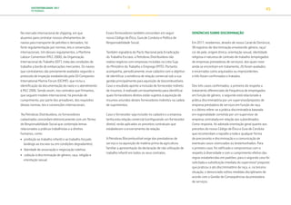 SUSTENTABILIDADE 2017
PETROBRAS 45
No mercado internacional de shipping, em que
atuamos para contratar nossos afretamentos de
navios para transporte de petróleo e derivados, há
forte regulamentação por normas, leis e convenções
internacionais. Um desses regulamentos, a Maritime
Labour Convention (MLC 2006), da Organização
Internacional do Trabalho (OIT), trata das condições de
trabalho a bordo de embarcações mercantes. Os navios
que contratamos são previamente avaliados segundo o
protocolo de inspeção estabelecido pela Oil Companies
International Marine Forum (OCIMF), que inclui a
identificação da documentação do navio e o atendimento
à MLC 2006. Sendo assim, nos contratos que firmamos,
que seguem modelo internacional, há previsão de
cumprimento, por parte dos armadores, dos requisitos
destas normas, leis e convenções internacionais.
Na Petrobras Distribuidora, os fornecedores
cadastrados concordam eletronicamente com um Termo
de Responsabilidade Social que contempla temas
relacionados a práticas trabalhistas e a direitos
humanos, como:
• proibição ao trabalho infantil e ao trabalho forçado
(análogo ao escravo ou em condições degradantes);
• liberdade de associação e negociação coletiva;
• coibição à discriminação de gênero, raça, religião e
orientação sexual.
Esses fornecedores também concordam em seguir
nosso Código de Ética, Guia de Conduta e Política de
Responsabilidade Social.
Também signatária do Pacto Nacional pela Erradicação
do Trabalho Escravo, a Petrobras Distribuidora não
realiza negócios com empresas incluídas na Lista Suja
do Ministério do Trabalho e Emprego (MTE). Portanto,
acompanha, periodicamente, esse cadastro com o objetivo
de identificar a existência de relação comercial sob a sua
gestão principalmente para aquisição de biocombustíveis.
Caso o resultado aponte a inclusão de fornecedor indireto
de insumos, é realizado um levantamento para identificar
quais fornecedores diretos estão sujeitos à aquisição de
insumos oriundos destes fornecedores indiretos na cadeia
de suprimentos.
Caso o fornecedor seja incluído no cadastro e a empresa
tenha esta relação comercial (configurando um fornecedor
direto), serão aplicados os preceitos contratuais que
estabelecem o encerramento da relação.
A Petrobras Biocombustível exige das prestadoras de
serviço e na aquisição de matéria prima da agricultura
familiar a apresentação da declaração de não utilização de
trabalho infantil em todos os seus contratos.
DENÚNCIAS SOBRE DISCRIMINAÇÃO
Em 2017, recebemos, através de nosso Canal de Denúncia,
38 registros de discriminação envolvendo gênero, raça/
cor de pele, origem étnica, orientação sexual, identidade
religiosa e natureza de contrato de trabalho (empregados
de empresas prestadoras de serviços), dos quais nove
ainda se encontram em tratamento, 26 foram avaliados
e encerrados como arquivados ou improcedentes,
e três foram confirmados e tratados.
Dos três casos confirmados, o primeiro diz respeito a
tratamento diferenciado de frequência de empregados
em função de gênero, o segundo está relacionado a
prática discriminatória por um supervisor/preposto de
empresa prestadora de serviços em função de raça,
e o último refere-se a prática discriminatória baseada
em regionalidade cometida por um supervisor de
empresa contratada em relação aos subordinados.
Como resposta, foi adotada orientação geral quanto aos
preceitos do nosso Código de Ética e Guia de Conduta
que recomendam o repúdio a toda e qualquer forma
de preconceito e discriminação e a comunicação de
eventuais casos vivenciados ou testemunhados. Para
o primeiro caso, foi ratificado o compromisso com o
respeito à diversidade e com o cumprimento efetivo das
regras estabelecidas em padrões, para o segundo caso foi
solicitada a substituição imediata do supervisor/ preposto
que praticou o ato discriminatório de raça, e, na terceira
situação, o denunciado sofreu medidas disciplinares de
acordo com a Gestão de Consequências da prestadora
de serviços.
TRANSIÇÃO PARA UMA
ECONOMIA DE
BAIXO CARBONO
TRANSFORMAÇÃO
DIGITAL
PESSOAS MEIO
AMBIENTE
SOCIEDADE E
RELACIONAMENTO
 