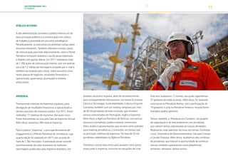 SUSTENTABILIDADE 2017
PETROBRAS 74
PÚBLICO INTERNO
A alta administração considera o público interno um de
seus principais públicos e a comunicação com a força
de trabalho é priorizada em assuntos estratégicos.
Periodicamente, os executivos encaminham cartas sobre
assuntos relevantes. Também utilizamos nossos canais
de comunicação para este relacionamento, como o Portal
Petrobras (intranet), boletins e uso de peças impressas
e digitais com pautas diárias. Em 2017, realizamos mais
de 1.300 ações de comunicação interna, com um total de
cerca de 1,2 milhão de mensagens enviadas por e-mail e
também via torpedo para celular, sobre assuntos como
novos planos de negócios, resultados financeiros e
operacionais, governança, promoções e eventos,
entre outros.
IMPRENSA
Promovemos coletivas de imprensa regulares, para
divulgação de resultados financeiros e operacionais e
demais assuntos de interesse público. Em 2017, foram
realizadas 17 coletivas de imprensa, das quais cinco
foram transmitidas ao vivo pela Sala de Imprensa Virtual.
Além disso, enviamos 384 notas à imprensa.
Para o público “Imprensa”, a principal ferramenta de
engajamento é o Prêmio Petrobras de Jornalismo, cuja
quarta edição foi realizada em 2017 com recorde de
mais de 1.782 inscrições. A premiação anual concede
reconhecimento de valor monetário às melhores
reportagens publicadas pela imprensa brasileira, em
âmbitos nacional e regional, além de reconhecimento
para correspondente internacional, nos temas Economia,
Ciência e Tecnologia, Sustentabilidade, Cultura e Esporte.
Contamos também com um mailing composto por mais
de 40 mil jornalistas de todo o mundo, que recebem
nossos comunicados em Português, Inglês e Espanhol.
Além disso, a Agência Petrobras de Notícias, com acesso
exclusivo a jornalistas, publica releases, entrevistas,
fotos, áudios e apresentações que servem como subsídio
para matérias jornalísticas, e transmite, em tempo real,
as principais coletivas de imprensa. Há mais de 22 mil
jornalistas cadastrados na Agência Petrobras.
Treinamos nossos executivos para atuarem como porta-
vozes junto à imprensa, inclusive em situações de crise.
Este ano, realizamos 11 turmas, nas quais capacitamos
37 gestores de todas as áreas. Além disso, foi realizada
uma turma na Petrobras Bolívia, com a participação de
14 gestores, e uma na Petrobras America, na qual foram
treinados quatro gestores.
Temos, também, o ‘Petrobras em Contexto’, um projeto
de capacitação e de relacionamento com jornalistas
que cobrem temas relacionados às nossas atividades.
Realizamos nove palestras técnicas nos temas: Conteúdo
Local, Sistemática de Desinvestimentos, Gás para Crescer
e Cessão Onerosa. Além disso, recebemos oito comitivas
de jornalistas, que tiveram a oportunidade de conhecer
nossas unidades operacionais como plataformas,
terminais, refinarias, dentre outras.
TRANSIÇÃO PARA UMA
ECONOMIA DE
BAIXO CARBONO
TRANSFORMAÇÃO
DIGITAL
PESSOAS MEIO
AMBIENTE
SOCIEDADE E
RELACIONAMENTO
 