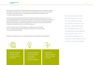 SUSTENTABILIDADE 2017
PETROBRAS 8
PREPARAR A COMPANHIA PARA UM FUTURO BASEADO EM UMA ECONOMIA DE BAIXO CARBONO
Reconhecemos a necessidade de enfrentar globalmente a mudança do clima como uma questão crucial para
a humanidade. Entendemos que os sistemas de energia são desafiados pelo tema e estamos empenhados
em contribuir para o Acordo de Paris, ao mesmo tempo em que fornecemos à sociedade o acesso
e a inclusão à energia, tão necessários.
Mantemos equipes dedicadas para gerenciamento de emissões e mudança do clima há mais de 15 anos,
com resultados expressivos em termos de emissões evitadas. Fomos pioneiros em publicar nossos inventários
de emissões desde 2002 e somos fundadores do programa brasileiro GHG Protocol. Também implantamos
processos e temos projetos em andamento para garantir que a mudança do clima seja sistematicamente
considerada na tomada de decisão de curto, médio e longo prazos.
Em 2017, lançamos nosso novo Plano Estratégico e de Negócios e Gestão 2018-2022,
onde uma estratégia específica aborda a preparação da empresa para um futuro baseado
em uma economia de baixo carbono.
Reconhecemos profundas
transformações em curso
nos mercados de energia,
associadas à inovação e aos
valores e comportamentos
da sociedade. Nossa nova
estratégia tem como objetivo
nos permitir evoluir com a
sociedade e atender a seus
requisitos mais ambiciosos em
relação à mudança do clima.
Reduzir emissões
de carbono dos
nossos processos
produtivos
Investir e promover
novas tecnologias
para reduzir
o impacto na
mudança climática
Desenvolver
negócios de alto
valor em energia
renovável
TRANSIÇÃO PARA UMA
ECONOMIA DE
BAIXO CARBONO
TRANSFORMAÇÃO
DIGITAL
PESSOAS MEIO
AMBIENTE
SOCIEDADE E
RELACIONAMENTO
 