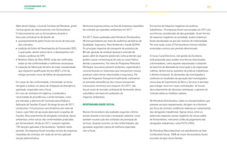 SUSTENTABILIDADE 2017
PETROBRAS 81
Além deste Código, o Guia de Conduta da Petrobras, prevê
normas gerais de relacionamento com fornecedores.
O relacionamento com os fornecedores durante a
execução contratual se dá através de:
• acompanhamento pelos fiscais nos locais de execução
dos contratos;
• medição do Índice de Desempenho do Fornecedor (IDF),
o qual avalia, dentre outros itens, o desempenho com
relação a práticas de SMS;
• Relatório Diário de Obra (RDO), onde são notificadas
todas as não conformidades e melhorias necessárias;
• inspeção de fabricação de bens de maior complexidade
que requerem qualificação técnica (RQT), a fim de
mitigar possíveis riscos de falhas de equipamentos.
Em casos de não conformidade, o fornecedor se torna
obrigado a realizar um plano de mitigação da divergência
apontada, negociado com o fiscal.
Em caso de contratos em vigência, é analisada a
necessidade de providências a serem tomadas, como
por exemplo, a abertura de Comissão para Análise e
Aplicação de Sanções (Caase). Ao longo do ano de 2017,
conduzimos 153 processos sancionatórios por meio de
Caase, cujos fatos de apuração abarcaram suspeitas de
fraudes, descumprimento de obrigação contratual, danos
ambientais, entre outras não conformidades praticadas
por fornecedores. Ainda em 2017, estavam vigentes
130 sanções aplicadas a fornecedores. Também neste
período, 36 empresas foram incluídas na lista de empresas
impedidas de contratar, em razão de termos aplicado
sanção administrativa.
Nenhuma empresa entrou na lista de empresas impedidas
de contratar por questões ambientais em 2017.
Em 2017, foram auditados pela Petrobras Distribuidora
48 transportadores por meio de auditorias periódicas de
Qualidade, Segurança, Meio Ambiente e Saúde (QSMS).
Os principais impactos do transporte de produtos da
BR são: geração de resíduos (pneus) e emissão de
gases, além de impactos potenciais como acidentes que
podem causar contaminação de solo ou corpo hídrico
devido a vazamentos. Por meio do Programa Motorista
DEZtaque, buscamos prevenir acidentes, capacitando e
conscientizando os motoristas que transportam nossos
produtos sobre temas relacionados à segurança. Por
meio do Programa Transporte Ecoeficiente, estimamos
as emissões atmosféricas dos nossos transportes
e buscamos minimizar esse impacto. Em 2017, não
houve casos de rescisão contratual de fornecedor desta
subsidiária com base em avaliações de
impactos ambientais.
RESPONSABILIDADE SOCIAL
Nossos fornecedores são avaliados segundo critérios
sociais durante a inscrição e renovação cadastral, como
também na execução dos contratos de prestação de
serviços. Quando ocorrem, as não conformidades são
ajustadas segundo o plano de melhoria negociado
com o fiscal.
Em termos de impactos negativos em práticas
trabalhistas, 19 empresas foram sancionadas em 2017 por
ocorrências consideradas de alta gravidade. Já em termos
de impactos negativos na sociedade, quatro empresas
foram penalizadas no ano por motivos de inidoneidade.
Por esta razão, esses 23 fornecedores tiveram relações
encerradas conosco por período determinado.
O nosso Canal Denúncia, sob gestão da Ouvidoria,
está preparado para receber ocorrências relacionadas
a fornecedores, como aquelas relacionadas a violações
ao exercício da liberdade de associação e da negociação
coletiva, dentre outras questões de práticas trabalhistas
e direitos humanos. As demandas são investigadas e,
conforme os resultados da apuração das investigações,
nossa área de Suprimento de Bens e Serviços é alertada
para mitigar riscos em novas contratações. Se houver
descumprimento de cláusulas contratuais, o gerente do
contrato adota as medidas cabíveis.
Na Petrobras Distribuidora, todos os transportadores que
prestam serviços regularmente, obrigam-se a fornecer,
por força de contrato, evidências relativas ao cumprimento
das obrigações trabalhistas. Apesar disso, entre os
potenciais impactos sociais negativos de nossa cadeia
de fornecedores, indicamos a falta de pagamento das
obrigações trabalhistas, como FGTS e INSS.
Na Petrobras Biocombustível, em atendimento ao Selo
Combustível Social, 100% de novos fornecedores foram
oriundos da agricultura familiar.
TRANSIÇÃO PARA UMA
ECONOMIA DE
BAIXO CARBONO
TRANSFORMAÇÃO
DIGITAL
PESSOAS MEIO
AMBIENTE
SOCIEDADE E
RELACIONAMENTO
 