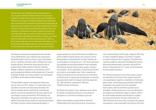 SUSTENTABILIDADE 2017
PETROBRAS 86
Há mais de 35 anos, implementamos iniciativas para a
preservação da biodiversidade marinha. Essencial nessa
trajetória, o Projeto Tamar atingiu a marca de 35 milhões de
filhotes de tartarugas marinhas protegidos, fato importante
para comemorarmos a possível recuperação das populações de
quatro das cinco espécies de tartarugas marinhas que ocorrem
no Brasil . Pesquisas desenvolvidas pelo projeto em alto-mar
resultaram na descoberta de quatro espécies de peixes até
então desconhecidas no mundo. O projeto ainda conta com
um amplo banco de dados informatizado, o Sitamar, que reúne
todas as informações científicas produzidas pelo Tamar no
Brasil, fornecendo para outras instituições informações acerca
de ocorrência, distribuição, desovas e outras referentes ao
monitoramento de tartarugas marinhas na costa brasileira.
Incentivamos a atuação dos projetos por meio de redes
como a Rede Biomar, que é referência em conservação
de biodiversidade marinha no Brasil, e gera informações
técnico-científicas relevantes sobre o ambiente da nossa
atuação offshore. Atualmente, fazem parte da rede os
projetos Tamar, Baleia Jubarte, Coral Vivo, Golfinho
Rotador e Albatroz. Realizamos um workshop em 2017
para divulgação do Relatório de Resultados dos 10 anos de
atividades da Rede, que contou também com participação
do ICMBio e do Ministério do Meio Ambiente.
O Projeto Baleia Jubarte, executado pelo Instituto de
mesmo nome, em 2017, realizou 177 saídas diárias com
operadores de turismo de observação de baleias. Por
meio do trabalho de foto-identificação individual das
baleias, essencial ao entendimento de vários aspectos da
sua biologia, foi possível identificar 284 indivíduos nos
440 grupos monitorados, dos quais ao menos 22 já eram
baleias conhecidas de anos anteriores pelos pesquisadores
do Projeto. Durante a última temporada de baleias, o
projeto atendeu em torno de 50 animais encalhados em
praias da Bahia e Espírito Santo e deu suporte a outros
pesquisadores em atendimentos em áreas distantes de
sua abrangência. Ao longo do ano, 1.701 alunos passaram
por atividades de educação ambiental, foram realizadas
300 palestras diversas para escolas e grupos, turistas e
comunidade, e foram capacitados 79 profissionais da área
de turismo e comunidades locais. Todo o empenho do
Projeto ao longo de 22 anos de parceria com a Petrobras
contribuiu para um importante resultado que é o aumento
populacional da espécie em águas brasileiras, passando
de 1.000 indivíduos na década de 1990 para
18.000 estimados atualmente.
No âmbito dos projetos sociais, adotamos como critério
de seleção a localização próxima às nossas áreas de
abrangência e a territórios estratégicos para nós.
Demos continuidade ao projeto Rede de Parceiros
Multiplicadores de Esporte Educacional, uma parceria
com o Instituto Esporte & Educação, criado em 2001 pela
ex-atleta, medalhista olímpica, Ana Moser. O projeto,
na edição iniciada em 2014, capacitou 770 professores
e gestores públicos, utilizando metodologia de esporte
educacional desenvolvida, e alcançou mais de 40 mil
alunos, na faixa etária de 3 a 17 anos, em 58 municípios
de sete estados brasileiros.
Por meio de uma parceria com a Unesco para o projeto
Conexões Éticas do Terceiro Setor, proporcionaremos
uma capacitação em gestão e compliance às instituições
patrocinadas, com destaque para questões sobre ética,
integridade e transparência de suas atividades.
Esta iniciativa, além dos benefícios gerados para a
sociedade, contribuirá para que os recursos destinados
aos projetos socioambientais sigam os rígidos critérios
de conformidade adotados pela Petrobras e exigidos
de nossos fornecedores. No total, profissionais de
180 instituições do terceiro setor, que atuam nos projetos
que apoiamos, serão capacitados nos próximos três anos.
Projeto Tamar
TRANSIÇÃO PARA UMA
ECONOMIA DE
BAIXO CARBONO
TRANSFORMAÇÃO
DIGITAL
PESSOAS MEIO
AMBIENTE
SOCIEDADE E
RELACIONAMENTO
 