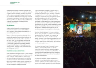 SUSTENTABILIDADE 2017
PETROBRAS 88
Implementamos, também, programas ambientais para
atendimento da legislação. Somente na área de Exploração
e Produção offshore, aplicamos cerca de R$ 300 milhões,
em 25 projetos aprovados pelo órgão ambiental federal,
tais como: Projeto de Monitoramento de Praias, Projeto de
Monitoramento de Cetáceos, Projeto de Monitoramento de
Desembarque Pesqueiro, Projeto de Educação Ambiental,
Projeto de monitoramento da Paisagem Acústica
Submarina, entre outros.
VOLUNTARIADO
As ações de voluntariado são estimuladas por meio
de orientações contidas no nosso Código de Ética,
com o objetivo de mobilizar as pessoas e beneficiar as
comunidades onde atuamos.
Diversas ações foram realizadas no entorno de nossas
unidades de operações. Destacamos as campanhas de
natal realizadas pelas unidades na Bacia de Campos e
no Espírito Santo, em cinco refinarias, na Unidade de
Industrialização de Xisto (SIX), na Refinaria Derivados
e Lubrificantes do Nordeste (Lubnor) e no Complexo
Petroquímico do Rio de janeiro (Comperj). Apenas na
Bacia de Campos, em Macaé, foram contempladas cerca
de 1.000 pessoas em 2017.
PROJETOS CULTURAIS E ESPORTIVOS
Foram aprovadas e começaram a vigorar as novas diretrizes
de patrocínio cultural, que focam em investimento em três
linhas de atuação: Audiovisual, Música e Artes Cênicas.
Já o patrocínio esportivo, foca investimentos nas linhas
esporte motor e esporte de rendimento. Essas linhas de
patrocínio concentram projetos de maior visibilidade, em
alinhamento ao nosso novo posicionamento de marca e
ao Plano Estratégico e de Negócios e Gestão.
Com um investimento total de R$ 82 milhões em 2017,
realizamos projetos de grande visibilidade, os quais nos
trouxeram bom retorno de marca. No cinema, a novidade
foi o lançamento do Prêmio Petrobras de Cinema, que
contemplou seis filmes de longa-metragem com contratos
para a distribuição comercial dos filmes. Essa ação
teve o objetivo de contribuir para o fortalecimento da
distribuição, um importante segmento da cadeia produtiva
do audiovisual nacional. O prêmio foi oferecido aos filmes
vencedores em três festivais – Festival de Brasília do Cinema
Brasileiro, Festival do Rio e Mostra Internacional de Cinema
de São Paulo –, igualmente patrocinados por nós, em
completa sinergia com nossos objetivos de comunicação.
Nas Artes Cênicas, o destaque foi a comemoração dos
35 anos do Grupo Galpão, que promoveu uma circulação
de espetáculos por oito cidades – Rio de Janeiro, São
Paulo, Belo Horizonte, Aracaju, João Pessoa, Natal,
Brasília, Fortaleza – e uma mostra comemorativa com cinco
espetáculos de repertório no Rio, em Belo Horizonte e em
São Paulo, alcançando um público total de 54.733 pessoas
em 108 apresentações no ano.
Na música, o destaque foi para a Orquestra Petrobras
Sinfônica, patrocinada desde 1987, que além dos
tradicionais concertos sinfônicos, apresentou projetos
inovadores, como um show com o músico Nando Reis, um
concerto com músicas do Balão Mágico para crianças e o
Thriller Sinfônico, com as músicas do mais famoso álbum
do cantor Michael Jackson.
Em patrocínios esportivos, tivemos como destaque a
realização de uma chamada pública para maratonas e
travessias aquáticas e Circuito de Corridas de Rua, com a
escolha de três projetos para patrocínio nessas categorias.
Grupo Galpão
TRANSIÇÃO PARA UMA
ECONOMIA DE
BAIXO CARBONO
TRANSFORMAÇÃO
DIGITAL
PESSOAS MEIO
AMBIENTE
SOCIEDADE E
RELACIONAMENTO
 