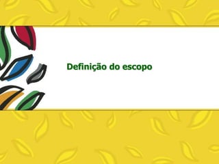 Definição do escopo

 