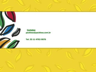 Contatos
packless@packless.com.br
Tel. 55 11 4702-9076

 