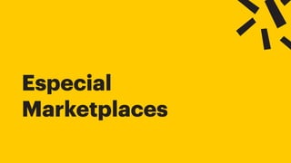 Especial
Marketplaces
 