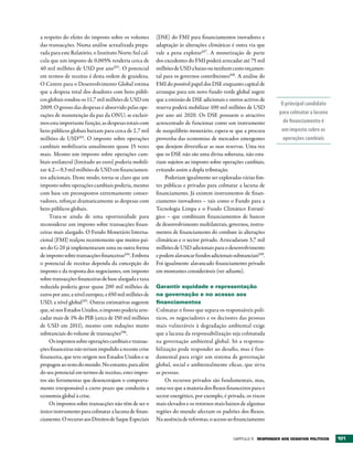 a respeito do efeito do imposto sobre os volumes        (DSE) do FMI para financiamentos inovadores e
das transacções. Numa análise actualizada prepa-        adaptação às alterações climáticas é outra via que
rada para este Relatório, o Instituto Norte-Sul cal-    vale a pena explorar107. A monetização de parte
cula que um imposto de 0,005% renderia cerca de         dos excedentes do FMI poderá arrecadar até 75 mil
40 mil milhões de USD por ano102 . O potencial          milhões de USD a baixo ou nenhum custo orçamen-
em termos de receitas é desta ordem de grandeza.        tal para os governos contribuintes108. A análise do
O Centro para o Desenvolvimento Global estima           FMI do possível papel dos DSE enquanto capital de
que a despesa total dos doadores com bens públi-        arranque para um novo fundo verde global sugere
cos globais rondou os 11,7 mil milhões de USD em        que a emissão de DSE adicionais e outros activos de
                                                                                                                  O principal candidato
2009. O grosso das despesas é absorvido pelas ope-      reserva poderá mobilizar 100 mil milhões de USD
rações de manutenção da paz da ONU; se excluir-         por ano até 2020. Os DSE possuem o atractivo             para colmatar a lacuna
mos esta importante função, as despesas totais com      acrescentado de funcionar como um instrumento              de financiamento é
bens públicos globais baixam para cerca de 2,7 mil      de reequilíbrio monetário; espera-se que a procura        um imposto sobre as
milhões de USD103. O imposto sobre operações            provenha das economias de mercados emergentes              operações cambiais
cambiais mobilizaria anualmente quase 15 vezes          que desejem diversificar as suas reservas. Uma vez
mais. Mesmo um imposto sobre operações cam-             que os DSE não são uma divisa soberana, não esta-
biais unilateral (limitado ao euro) poderia mobili-     riam sujeitos ao imposto sobre operações cambiais,
zar 4,2—9,3 mil milhões de USD em financiamen-          evitando assim a dupla tributação.
tos adicionais. Deste modo, torna-se claro que um            Poderiam igualmente ser exploradas várias fon-
imposto sobre operações cambiais poderia, mesmo         tes públicas e privadas para colmatar a lacuna de
com base em pressupostos extremamente conser-           financiamento. Já existem instrumentos de finan-
vadores, reforçar dramaticamente as despesas com        ciamento inovadores – tais como o Fundo para a
bens públicos globais.                                  Tecnologia Limpa e o Fundo Climático Estraté-
     Trata-se ainda de uma oportunidade para            gico – que combinam financiamentos de bancos
reconsiderar um imposto sobre transacções finan-        de desenvolvimento multilaterais, governos, instru-
ceiras mais alargado. O Fundo Monetário Interna-        mentos de financiamento do combate às alterações
cional (FMI) realçou recentemente que muitos paí-       climáticas e o sector privado. Arrecadaram 3,7 mil
ses do G-20 já implementaram uma ou outra forma         milhões de USD adicionais para o desenvolvimento
de imposto sobre transacções financeiras104. Embora     e podem alavancar fundos adicionais substanciais109.
o potencial de receitas dependa da concepção do         Foi igualmente alavancado financiamento privado
imposto e da resposta dos negociantes, um imposto       em montantes consideráveis (ver adiante).
sobre transacções financeiras de base alargada e taxa
reduzida poderia gerar quase 200 mil milhões de         Garantir equidade e representação
euros por ano, a nível europeu, e 650 mil milhões de    na governação e no acesso aos
USD, a nível global105. Outras estimativas sugerem      financiamentos
que, só nos Estados Unidos, o imposto poderia arre-     Colmatar o fosso que separa os responsáveis polí-
cadar mais de 1% do PIB (cerca de 150 mil milhões       ticos, os negociadores e os decisores das pessoas
de USD em 2011), mesmo com reduções muito               mais vulneráveis à degradação ambiental exige
substanciais do volume de transacções106.               que a lacuna da responsabilização seja colmatada
     Os impostos sobre operações cambiais e transac-    na governação ambiental global. Só a responsa-
ções financeiras não teriam impedido a recente crise    bilização pode responder ao desafio, mas é fun-
financeira, que teve origem nos Estados Unidos e se     damental para erigir um sistema de governação
propagou ao resto do mundo. No entanto, para além       global, social e ambientalmente eficaz, que sirva
do seu potencial em termos de receitas, estes impos-    as pessoas.
tos são ferramentas que desencorajam o comporta-            Os recursos privados são fundamentais, mas,
mento irresponsável a curto prazo que conduziu a        uma vez que a maioria dos fluxos financeiros para o
economia global à crise.                                sector energético, por exemplo, é privada, os riscos
     Os impostos sobre transacções não têm de ser o     mais elevados e os retornos mais baixos de algumas
único instrumento para colmatar a lacuna de finan-      regiões do mundo afectam os padrões dos fluxos.
ciamento. O recurso aos Direitos de Saque Especiais     Na ausência de reformas, o acesso ao financiamento


                                                                                             Capítulo 5 rESPONDEr AOS DESAFIOS POLÍtICOS   101
 
