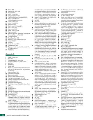 73     Ostrom 1992.                                                conceito de direitos humanos e desviaria a atenção da   49   Ver Protecções Constitucionais do Direito à
      74     Agarwal 2001; Gupte 2004.                                   necessidade de implementar plenamente os direitos            Informação (http://right2info.org).
      75     Agarwal 2010a.                                              civis, políticos, económicos e sociais existentes.      50   Puddephatt 2009.
      76     Molnar e outros 2004.                                       Outros afirmam o valor inerente de reconhecer o         51   Foulon, Lanoie e Laplante 2002.
      77     Corrigan e Granziera 2010.                                  direito à protecção do ambiente. Ver Boyle (2010).      52   Jin, Wang e Wheeler, 2010.
      78     PNUD, PNUMA, Banco Mundial e WRI 2005.                 26   Fukuda-Parr 2007; Nussbaum 1998, 2006; Sen 2009;        53   Wang e outros 2002; Bennear e Olmstead (2006)
      79     http://us.macmillan.com/                                    Vizard, Fukuda-Parr e Elson 2011.                            confirmaram igualmente isto no contexto dos
             horizontalinequalitiesandconflict.                     27   Sen 2009                                                     fornecedores dos serviços de água no Massachusetts
      80     Leisher e outros 2010.                                 28   Boyce 2011.                                                  (Estados Unidos) entre 1990 e 2003.
      81     Leisher e outros 2010.                                 29   No entanto, a legislação preserva a discrição do        54   Por exemplo, a Convenção da Comissão Económica
      82     PNUD e GEF 2010.                                            Parlamento para autorizar qualquer interferência             das Nações Unidas para a Europa sobre Acesso à
      83     Baud e outros 2011; Martin 2011.                            nos direitos ambientais: Maio (2006).                        Informação, Participação do Público no Processo de
      84     Ervin e outros 2010.                                   30   Ver Pedersen (2008).                                         Tomada de Decisão e Acesso à Justiça em Matéria
      85     Ervin e outros 2010.                                   31   Ver a Agência para a Protecção do Ambiente Sueca             de Ambiente de 1998 (Convenção de Aarhus) e a
      86     Harvey, Roper e Utz 2006.                                   (www.naturvardsverket.se/en/In-English/Start/                Estratégia Interamericana para a Promoção da
      87     Gupta e Leung 2011.                                         Enjoying-nature/The-right-of-public-access/).                Participação Pública na Tomada de Decisões para
      88     Programa de Gestão de Riscos de Catástrofes do         32   Todas as pessoas têm o direito a um ambiente                 o Desenvolvimento Sustentável.
             Governo da Índia e do PNUD 2008.                            limpo e saudável, que inclui o direito à protecção      55   PNUMA 2007, capítulo 8.
      89     Chung e outros 2006.                                        do ambiente para benefício das gerações presentes       56   Ver www.rema.gov.rw.
      90     Duval-Diop e Rose 2008.                                     e futuras através de medidas legislativas e de outro    57   Newell e outros 2011.
      91     Ver Grosh e outros (2008) e Tucker (2010).                  tipo (Constituição do Quénia 2010, Capítulo 5,          58   Newell 2011.
      92     UKaid–DFID 2011.                                            Parte 2). Desde 1972, mais de metade dos estados-       59   Lloyd-Smith e Bell 2003.
      93     Fuchs 2011.                                                 membros da ONU introduziu garantias constitucionais     60   Byrne e outros 2007.
      94     Ver Arnall e outros (2010).                                 respeitantes ao ambiente (Earthjustice 2007).           61   Newell e outros 2008.
      95     Lieuw-Kie-Song 2009.                                   33   O Artigo 44 da Constituição da República Democrática    62   Crotty e Rodgers, a publicar em breve.
      96     Departamento dos Assuntos Ambientais da África              Federal da Etiópia de 1994 afirma que “o governo        63   PNUD e PNUMA 2008.
             do Sul e PNUMA 2011.                                        diligenciará para assegurar que todos os etíopes        64   Os cálculos da Transparency International baseados
      97     PNUD 2011c.                                                 vivam num ambiente limpo e saudável” e o Artigo              na documentação da Conferência das Partes, dados
                                                                         92 que “a concepção e implementação de programas             sobre poluição de 2006 (Divisão de Estatística da
                                                                         e do desenvolvimento não prejudicará nem destruirá           ONU 2010) e Índice de Risco Climático 2010 da
      Capítulo 5                                                         o ambiente.”                                                 Germanwatch (Transparency International 2011).
                                                                    34   Constituição da República dos Camarões 1996,            65   Ballesteros e outros 2009.
      1      Frankel e Bosetti 2011.                                     Artigo 47(2).                                           66   www.un-redd.org/Home/tabid/565/Default.aspx.
      2      IPCC 2007.                                             35   Constituição da República da Namíbia 1990, Artigo       67   Nos Camarões Orientais, por exemplo, uma iniciativa
      3      Chang e Grabel 2004; Rodrik 2006.                           25(2).                                                       do Programa de Desenvolvimento das Nações Unidas
      4      Ver Aghion (2009); Rodrik (2005); Lin 2010.            36   Bruch, Coker e Van Arsdale 2007.                             (PNUD) deu ao povo Baka acesso a videocâmaras
      5      IPCC 2011.                                             37   Embora a Costa Rica, El Salvador e as Honduras               para documentar de que modo as alterações
      6      PNUD 2011a.                                                 não reconheçam os direitos ambientais dos povos              climáticas estão a danificar as florestas que habita
      7      Grasso 2004.                                                indígenas e a Constituição da Guatemala, do Panamá,          e o documentário resultante foi usado em trabalho de
      8      Mesmo que a importância dos aspectos distributivos          do Paraguai e do Peru se refiram à terra, mas não aos        advocacia na Cimeira Mundial dos Povos Indígenas
             seja cada vez mais reconhecida; ver, por exemplo,           recursos naturais (Aguilar e outros 2010).                   sobre Alterações Climáticas de 2009 (PNUD 2010).
             OCDE (2010a).                                          38   Constituição Política da República do Paraguai de       68   Buckingham 2010.
      9      Atkinson e Stiglitz 1980.                                   1992, Artigo 66.                                        69   Agarwal (2009, 2010b) concluiu que as condições
      10     Oxfam International 2007.                              39   Segundo a Constituição da República Cooperativa              florestais globais eram significativamente melhores
      11     Cadman e outros 2010.                                       da Guiana de 1980: “O Estado deverá proteger o               quando os comités executivos tinham mais de duas
      12     Weitzman 2009a, 2009b; Torras 2011.                         ambiente para benefício das gerações presentes e             mulheres do que quando tinham duas mulheres ou
      13     http://go.worldbank.org/5JP4U774N0.                         futuras” (Artigo 149J.2); “Todas as pessoas têm o            menos e que, quanto mais elevada for a percentagem
      14     Ver www.opensecrets.org/influence/index.php.                direito a um ambiente que não seja prejudicial à sua         de mulheres no comité executivo, mais baixa será a
      15     Banco Mundial 2010c                                         saúde ou bem-estar” (Artigo 149J.1); e “Os Povos             percentagem de área florestal degradada.
      16     Transparency International 2011.                            Indígenas terão o direito à protecção e promulgação     70   Schreckenberg e Luttrell (2009).
      17     Rodrik, Subramanian e Trebbi 2004; Iyigun e Rodrik          das suas línguas, herança cultural e estilo de vida”    71   Buffum, Lawrence e Temphel 2010.
             2004.                                                       (Artigo 149G).                                          72   Glemarec 2011.
      18     Speck 2010.                                            40   Vidal 2011.                                             73   Bloomberg Novos Financiamentos Energéticos e
      19     Willenbockel 2011.                                     41   Maio de 2006. Os outros países cujos tribunais               PNUMA 2010.
      20     OCDE 2011c.                                                 nacionais reconheceram explicitamente a                 74   Kim e outros 2009.
      21     Ministério da Energia do Gana e Banco Mundial 2004.         executoriedade destes direitos incluem a Argentina,     75   Glemarec 2011.
      22     Banco Mundial 2008b.                                        a Colômbia, a Costa Rica e Portugal.                    76   As necessidades globais estimadas excluem
      23     Wang e outros 2011.                                    42   Jackson e Rosencranz 2003.                                   pagamentos de serviços ecossistémicos. Ver
      24     Gearty 2010. Não foi reconhecido este direito na       43   PNUD Butão 2008.                                             Glemarec (2011).
             Declaração Universal dos Direitos do Homem nem         44   Sen 2006.                                               77   Para o Fundo Mundial para o Meio Ambiente, entre
             no Pacto Internacional sobre os Direitos Económicos,   45   Shelton 2010.                                                2007 e 2010, a China atraiu 12% de fundos aprovados,
             Sociais e Culturais.                                   46   American Electric Power Co. v. Connecticut, 10-174.          a Índia 10% e a Federação Russa 6%. Contudo, a
      25     Earthjustice 2004, 2008. Prossegue o debate sobre o         Relativamente ao debate, ver New York Times (2011).          China e a Índia têm uma afectação per capita de
             reconhecimento dos direitos humanos ambientais no      47   Biggar e Middleton 2010.                                     apenas 0,10 USD e 0,09 USD, muito abaixo da média
             seio da comunidade defensora dos direitos humanos.     48   Cinquenta por cento ou mais das pessoas em 61 de             de 0,43 USD, enquanto a Federação Russa recebe
             Há quem defenda que o reconhecimento de uma                 137 países não têm confiança no sistema judicial e           0,51 USD. Ver www.gefonline.org.
             terceira geração de direitos (em que o foco central         nos tribunais (https://worldview.gallup.com).           78   Ver CIF 2011.
             não é a protecção do ser humano) desvalorizaria o                                                                   79   Gabinete de Avaliação do GEF 2009.



110       RElatóRio Do DEsEnvolvimEnto Humano 2011
 
