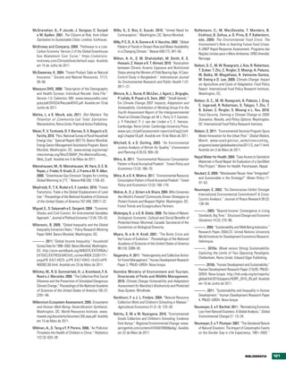 McGranahan, G., P. Jacobi, J. Songsor, C. Surjadi            Mills, S., E. Bos, E. Suzuki. 2010. “Unmet Need for           Nellemann, C., M. MacDevette, T. Manders, B.
  e M. Kjellen. 2001. The Citizens at Risk, from Urban         Contraception.” Washington, DC: Banco Mundial.                Eickhout, B. Svihus, a. G. Prins, B. P. Kaltenborn,
  Sanitation to Sustainable Cities. Londres: Earthscan.                                                                      eds. 2009. The Environmental Food Crisis: The
                                                             Milly, P. C. D., K. A. Dunne e A. V. Vecchia. 2005. “Global
                                                                                                                             Environment’s Role in Averting Future Food Crises.
McKinsey and Company. 2009. “Pathways to a Low-                 Pattern of Trends in Stream Flow and Water Availability
                                                                                                                             A UNEP Rapid Response Assessment. Programa das
  Carbon Economy: Version 2 of the Global Greenhouse            in a Changing Climate.” Nature 438 (17): 347–50.
                                                                                                                             Nações Unidas para o Meio Ambiente, GRID-Arendal,
  Gas Abatement Cost Curve.” https://solutions.
                                                             Milton, A. H., S. M. Shahidullah, W. Smith, K. S.               Noruega.
  mckinsey.com/ClimateDesk/default.aspx. Acedido
                                                               Hossain, Z. Hasan e K. T. Ahmed. 2010. “Association
  em 15 de Julho de 2011.                                                                                                  Nelson, G. C., M. W. Rosegrant, J. Koo, R. Robertson,
                                                               between Chronic Arsenic Exposure and Nutritional
                                                                                                                             T. Sulser, T. Zhu, C. Ringler, S. Msangi, A. Palazzo,
McSweeney, K. 2004. “Forest Product Sale as Natural            Status among the Women of Child Bearing Age: A Case-
                                                                                                                             M. Batka, M. Magalhaes, R. Valmonte-Santos,
  Insurance.” Society and Natural Resources, 17 (1):           Control Study in Bangladesh.” International Journal
                                                                                                                             M. Ewing e D. Lee. 2009. Climate Change: Impact
  39–56.                                                       for Environmental Research and Public Health 7 (7):
                                                                                                                             on Agriculture and Costs of Adaptation. Food Policy
                                                               2811–21.
Measure DHS. 2008. “Description of the Demographic                                                                           Report. International Food Policy Research Institute,
  and Health Surveys: Individual Recode: Data File.”         Mimura, N., L. Nurse, R. McLEan, J. Agard, L. Briguglio,        Washington, DC.
  Version 1.0. Calverton, MD. www.measuredhs.com/              P. Lefale, R. Payet e G. Sem. 2007. “Small Islands.”
                                                                                                                           Nelson, G. C., M. W. Rosegrant, A. Palazzo, I. Gray,
  pubs/pdf/DHSG4/Recode4DHS.pdf. Acedido em 10 de              Em Climate Change 2007: Impacts, Adaptation and
                                                                                                                             C. Ingersoll, R. Robertson, S. Tokgoz, T. Zhu, T.
  Junho de 2011.                                               Vulnerability. Contribution of Working Group II to the
                                                                                                                             B. Sulser, C. Ringler, S. Msangi e L. You. 2010.
                                                               Fourth Assessment Report of the Intergovernmental
Mehta, L. e S. Movik, eds. 2011. Shit Matters: The                                                                           Food Security, Farming e Climate Change to 2050:
                                                               Panel on Climate Change, ed. M. L. Parry, O. F. Canziani,
  Potential of Community-Led Total Sanitation.                                                                               Scenarios, Results, and Policy Options. Washington,
                                                               J. P. Palutikof, P. J. van der Linden e C. E. Hanson.
  Warwickshire, Reino Unido: Practical Action Publishing.                                                                    DC: International Food Policy Research Institute.
                                                               Cambridge, Reino Unido: Cambridge University Press.
Meier, P., V. Tuntivate, D. F. Barnes, S. V. Bogach e D.       www.ipcc.ch/pdf/assessment-report/ar4/wg2/ar4-              Nelson, S. 2011. “Environmental Services Program Spurs
  Farchy. 2010. “Peru: National Survey of Rural Household      wg2-chapter16.pdf. Acedido em 19 de Maio de 2011.             Water Innovation for the Urban Poor.” Global Waters,
  Energy Use.” Special Report 007/10. Banco Mundial,                                                                         March. www.usaid.gov/our_work/cross-cutting_
                                                             Mitchell, G. e D. Dorling. 2003. “An Environmental
  Energy Sector Management Assistance Program, Banco                                                                         programs/water/globalwaters/mar2011/3_mar11.html.
                                                               Justice Analysis of British Air Quality.” Environment
  Mundial, Washington, DC. www.esmap.org/esmap/                                                                              Acedido em 3 de Maio de 2011.
                                                               and Planning A 35 (5): 909–29.
  sites/esmap.org/files/ESMAP_PeruNationalSurvey_
                                                                                                                           Nepal Water for Health. 2004. “Easy Access to Sanitation
  Web_0.pdf. Acedido em 5 de Maio de 2011.                   Mitra, A. 2011. “Environmental Resource Consumption
                                                                                                                             Materials in Rural Nepal: An Evaluation of a SaniMart
                                                               Pattern in Rural Arunachal Pradesh.” Forest Policy and
Meinshausen, M., N. Meinshausen, W. Hare, S. C. B.                                                                           Pilot Project.” Water for Health, Panchawati, Nepal.
                                                               Economics 13 (3): 166–70.
  Raper, J. Frieler, R. Knutti, D. J. Frame e M. R. Allen.
                                                                                                                           Neubert, S. 2009. “Wastewater Reuse: How “Integrated”
  2009. “Greenhouse-Gas Emission Targets for Limiting        Mitra, A. e D. K. Mishra. 2011. “Environmental Resource
                                                                                                                             and Sustainable is the Strategy?” Water Policy 11:
  Global Warming to 2°C.” Nature 458 (30): 1158–63.            Consumption Pattern in Rural Arunachal Pradesh.” Forest
                                                                                                                             37–53.
                                                               Policy and Economics 13 (3): 166–170.
Meyfroidt, P., T. K. Rudel e E. F. Lambin. 2010. “Forest
                                                                                                                           Neumayer, E. 2002. “Do Democracies Exhibit Stronger
  Transitions, Trade e the Global Displacement of Land       Molnar, A., S. J. Scherr e A. Khare. 2004. Who Conserves
                                                                                                                             International Environmental Commitment? A Cross-
  Use.” Proceedings of the National Academy of Sciences        the World’s Forests? Community Driven Strategies to
                                                                                                                             Country Analysis.” Journal of Peace Research 39 (2):
  of the United States of America 107 (49): 20917–22.          Protect Forests and Respect Rights. Washington, DC:
                                                                                                                             139–64.
                                                               Forest Trends and Ecoagriculture Partners.
Miguel, E., S. Satyanath e E. Sergenti. 2004 . “Economic
                                                                                                                           ———. 2003. “Beyond Income: Convergence in Living
  Shocks and Civil Convict: An Instrumental Variables        Mulongoy, K. J. e S. B. Gidda. 2008. The Value of Nature:
                                                                                                                            Standards, Big Time.” Structural Change and Economic
  Approach.” Journal of Political Economy 112 (4): 725–53.     Ecological, Economic, Cultural and Social Benefits of
                                                                                                                            Dynamics 14 (3): 275–96.
                                                               Protected Areas. Montreal, Canadá: Secretariat of the
Milanovic, B. 2009. “Global Inequality and the Global
                                                               Convention on Biological Diversity.                         ———. 2004. “Sustainability and Well-Being Indicators.”
  Inequality Extraction Ratio.” Policy Research Working
                                                                                                                            Research Paper 2004/23. United Nations University
  Paper 5044. Banco Mundial, Washington, DC.                 Myers, N. e A. H. Knoll. 2001. “The Biotic Crisis and
                                                                                                                            World Institute for Development Economics Research,
                                                               the Future of Evolution.” Proceedings of the National
———. 2011.“Global Income Inequality.” Household                                                                             Helsínquia.
                                                               Academy of Sciences of the United States of America
 Survey Data for 1998–2002. Banco Mundial, Washington,
                                                               98 (10): 5389–92.                                           ———. 2010a. Weak versus Strong Sustainability:
 DC. http://econ.worldbank.org/WBSITE/EXTERNAL/
                                                                                                                            Exploring the Limits of Two Opposing Paradigms.
 EXTDEC/EXTRESEARCH/0,,contentMDK:22261771~                  Nagendra, H. 2011. “Heterogeneity and Collective Action
                                                                                                                            Cheltenham, Reino Unido: Edward Elgar Publishing.
 pagePK:64214825~piPK:64214943~theSitePK:                      for Forest Management.” Human Development Research
 469382,00.html. Acedido em 23 de Maio de 2011.                Paper 2. PNUD–GRDH, Nova Iorque.                            ———. 2010b. “Human Development and Sustainability.”
                                                                                                                            Human Development Research Paper 210/05. PNUD–
Milinksi, M., R. D. Sommerfeld, H.-J. Krambeck, F. A.        Namibia Ministry of Environment and Tourism,
                                                                                                                            GRDH, Nova Iorque. http://hdr.undp.org/en/reports/
  Reed e J. Marotzke. 2008. “The Collective-Risk Social        Directorate of Parks and Wildlife Management.
                                                                                                                            global/hdr2010/papers/HDRP_2010_05.pdf. Acedido
  Dilemma and the Prevention of Simulated Dangerous            2010. Climate Change Vulnerability and Adaptation
                                                                                                                            em 10 de Junho de 2011.
  Climate Change.” Proceedings of the National Academy         Assessment for Namibia’s Biodiversity and Protected
  of Sciences of the United States of America 105 (7):         Area System. Windhoek.                                      ———. 2011. “Sustainability and Inequality in Human
  2291–94.                                                                                                                  Development.” Human Development Research Paper
                                                             Nankhuni, F. e J. L. Findeis. 2004. “Natural Resource
                                                                                                                            4. PNUD–GRDH, Nova Iorque.
Millennium Ecosystem Assessment. 2005. Ecosystems              Collection Work and Children’s Schooling in Malawi.”
  and Human Well-Being: Desertification Synthesis.             Agricultural Economics 31 (2–3): 123–34.                    Neumayer, E. e F. Barthel. 2011. “Normalizing Economic
  Washington, DC: World Resources Institute. www.                                                                            Loss from Natural Disasters: A Global Analysis.” Global
                                                             Ndiritu, S. W. e W. Nyangena. 2010. “Environmental
  maweb.org/documents/document.355.aspx.pdf. Acedido                                                                         Environmental Change 21: 13–24.
                                                               Goods Collection and Children’s Schooling: Evidence
  em 15 de Maio de 2011.
                                                               from Kenya.” Regional Environmental Change. www.            Neumayer, E. e T. Plumper. 2007. “The Gendered Nature
Millman, A., D. Tang e F. P. Perera. 2008. “Air Pollution      springerlink.com/content/470430708568p4qj/. Acedido           of Natural Disasters: The Impact of Catastrophic Events
  Threatens the Health of Children in China.” Pediatrics       em 22 de Maio de 2011.                                        on the Gender Gap in Life Expectancy, 1981–2002.”
  122 (3): 620–28.



                                                                                                                                                                 bIbLIOgrAFIA          121
 