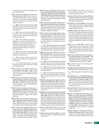 Generation. Nova Iorque: Programa das Nações Unidas     PNUD (Programa das Nações Unidas para o                       Price, G. N. 2008. “Hurricane Katrina: Was There a
   para o Desenvolvimento.                                   Desenvolvimento), UNEP (Programa das Nações                    Political Economy of Death.” Review of the Black
                                                             Unidas para o Meio Ambiente), Banco Mundial                    Political Economy 35 (4): 163–80.
PNUD (Programa das Nações Unidas para o
                                                             e WRI (World Resources Institute). 2005. World
  Desenvolvimento). 2008. “Mid-Term Review of                                                                            Prüss-Üstün A., R. Bos, F. Gore e J. Bartram. 2008. Safer
                                                             Resources 2005: The Wealth of the Poor: Managing
  the Global Environment Facility: Resource Allocation                                                                      Water, Better Health: Costs, Benefits and Sustainability
                                                             Ecosystems to Fight Poverty. Washington, DC: World
  Framework.” Technical Paper 3. Programa das Nações                                                                        of Interventions to Protect and Promote Health. Genebra:
                                                             Resources Institute.
  Unidas para o Desenvolvimento, Fundo para o Ambiente                                                                      Organização Mundial da Saúde.
  Mundial, Nova Iorque.                                    PNUD (Programa das Nações Unidas para o
                                                                                                                         Prüss-Üstün, A. e C. Corvalán. 2006. Preventing Disease
                                                             Desenvolvimento) Water Governance Programme.
———. 2009. Arab Human Development Report 2009:                                                                              through Healthy Environments. Towards an Estimate
                                                             2010. “Djibouti.” Country Sector Assessments Volume 2.
 Challenges to Human Security in Arab Countries.                                                                            of the Environmental Burden of Disease. Genebra:
                                                             Programa das Nações Unidas para o Desenvolvimento,
 Nova Iorque: Programa das Nações Unidas para o                                                                             Organização Mundial da Saúde.
                                                             Governance, Advocacy and Leadership for Water,
 Desenvolvimento.
                                                             Sanitation and Hygiene, Nova Iorque.                        Puddephatt, A. 2009. “Exploring the Role of Civil Society in
———. 2010. “Fostering Social Accountability: From                                                                          the Formulation and Adoption of Access to Information
                                                           PNUD (Programa das Nações Unidas para o
 Principle to Practice.” Guidance Note. Oslo Governance                                                                    Laws: The Cases of Bulgaria, India, Mexico, South Africa
                                                             Desenvolvimento) and WHO (World Health
 Centre, Democratic Governance Group, Bureau for                                                                           and the United Kingdom.” Access to Information Working
                                                             Organization). 2009. The Energy Access Situation
 Development Policy, Oslo.                                                                                                 Paper Series. Banco Mundial, Washington, DC. http://
                                                             in Developing Countries: A Review Focusing on the
                                                                                                                           siteresources.worldbank.org/EXTGOVACC/Resources/
———. 2011a. “Western Balkans: Assessment of                  Least Developed Countries and Sub-Saharan Africa.
                                                                                                                           atICivSocietyFinalWeb.pdf. Acedido em 10 de Maio
 Capacities for Low-Carbon and Climate Resilient             Nova Iorque: Programa das Nações Unidas para o
                                                                                                                           de 2011.
 Development—Transcrito de apresentação.” www.               Desenvolvimento.
 slideshare.net/undpeuropeandcis/undp-survey-                                                                            Raleigh, C. e H. Urdal. 2008. “Climate Change,
                                                           ———. 2011. Sharing Innovative Experiences: Successful
 results-assessment-of-capacities-for-lowcarbon-                                                                           Demography, Environmental Degradation e Armed
                                                            Social Protection Floor Experiences (vol. 18). Programa
 and-climate-resilient-development. Acedido em                                                                             Conflict.” New Directions in Demographic Security
                                                            das Nações Unidas para o Desenvolvimento, Special
 28 de Julho de 2011.                                                                                                      Series. Woodrow Wilson International Center for
                                                            Unit for the South-South Cooperation, Nova Iorque.
                                                                                                                           Scholars, Environmental Change and Security Program,
———. 2011b. Energy for People-Centered Sustainable
                                                           PNUMA (Programa das Nações Unidas para o                        Washington, DC.
 Development. Nova Iorque: Programa das Nações
                                                             Meio Ambiente). 2007. “Interlinkages: Governance
 Unidas para o Desenvolvimento.                                                                                          Raupach, M. R., G. Marland, P. Ciais, C. Le Quéré, J.
                                                             for Sustainability.” Em Global Environment Outlook
                                                                                                                           G. Canadell, G. Klepper e C. B. Field. 2007. “Global
———. 2011c. Sharing Innovative Experiences:                  (GEO 4). Nairobi: Programa das Nações Unidas para
                                                                                                                           and Regional Drivers of Accelerating CO2 Emissions.”
 Successful Social Protection Floor Experiences. Vol.        o Meio Ambiente.
                                                                                                                           Proceedings of the National Academy of Sciences of
 18. Nova Iorque.
                                                           ———. 2009. From Conflict to Peacebuilding: The Role             the United States of America 104 (24): 10288–93.
———. n.d. “Community Water Initiative.” www.undp.           of Natural Resources and the Environment. Nairobi:
                                                                                                                         Rawls, J. 1971. A Theory of Justice. Cambridge, MA:
 org/water/community-water-initiative.shtml. Acedido        Programa das Nações Unidas para o Meio Ambiente.
                                                                                                                           Harvard University Press.
 em 15 de Maio de 2011.
                                                           ———. 2010. Green Economy: Developing Countries
                                                                                                                         Renewable Energy Policy Network for the 21st Century.
PNUD (Programa das Nações Unidas para                       Success Stories. Nairobi: Programa das Nações Unidas
                                                                                                                           2010. Renewables 2010 Global Status Report. Paris.
  o Desenvolvimento) Butão . 2008. Bhutan’s                 para o Meio Ambiente.
  Progress: Midway to the Millennium Development                                                                         ———. 2011. Renewables 2011 Global Status Report.
                                                           ———. 2011. Towards a Green Economy; Pathways to
  Goals. Thiampu: Programa das Nações Unidas para                                                                         Paris.
                                                            Sustainable Development and Poverty Eradication.
  o Desenvolvimento.
                                                            Nairobi: Programa das Nações Unidas para o Meio              Riojas-Rodríguez, H., J. A. Escamailla-Cejudo, J. A.
PNUD (Programa das Nações Unidas para o                     Ambiente.                                                       González-Hermosillo, M. M. Téllez-Rojo, M. Vallejo,
  Desenvolvimento) Costa Rica Country Office,                                                                               C. Santos-Burgoa e L. Rojas-Bracho. 2006. “Personal
                                                           PNUMA (Programa das Nações Unidas para o Meio
  Observatorio del Desarrollo e Universidad de Costa                                                                        PM2.5 and CO Exposures and Heart Rate Variability in
                                                             Ambiente) and GRID Europe. 2009. “E-Waste, the
  Rica. 2011. “Sustainability and Equity: Challenges for                                                                    Subjects with Known Schemic heart Disease in Mexico
                                                             Hidden Side of IT Equipment’s Manufacturing and Use.”
  Human Development.” Human Development Report                                                                              City.” Journal of Exposure Science and Environmental
                                                             Programa das Nações Unidas para o Meio Ambiente,
  2011 Case Study. San Jose.                                                                                                Epidemiology 16: 131–37.
                                                             Genebra. www.grid.unep.ch/product/publication/
PNUD (Programa das Nações Unidas para o                      download/ew_ewaste.en.pdf. Acedido em 18  de                Robinson, B. H. 2009. “E-Waste: An Assessment of Global
  Desenvolvimento) e FAM (Fundo para o Ambiente              Junho de 2011.                                                Production and Environmental Impact.” Science of Total
  Mundial). 2010. “Annual Performance Report: Project                                                                      Environment 408: 183–91.
                                                           PNUMA (Programa das Nações Unidas para o Meio
  Implementation Report. PIMS 3121: Strengthening the
                                                             Ambiente) e UNU (Universidade das Nações                    Rockström, J., W. Steffen, K. Noone, Å. Persson, F. S.
  Protected Area Network.” Relatório interno, inédito,
                                                             Unidas). 2009. “Recycling from E-Waste to Resources.”         Chapin, III, E. Lambin, T. M. Lenton, M. Scheffer, C.
  Nova Iorque.
                                                             Programa das Nações Unidas para o Meio Ambiente,              Folke, H. Schellnhuber, B. Nykvist, C. A. De Wit, T.
PNUD (Programa das Nações Unidas para o                      Division of Technology, Industry and Economics and the        Hughes, S. van der Leeuw, H. Rodhe, S. Sörlin, P.
  Desenvolvimento)–Human Development Report                  StEP Initiative (Solving the E-waste Problem Initiative),     K. Snyder, R. Costanza, U. Svedin, M. Falkenmark,
  Office. 1990–2010. Relatórios do Desenvolvimento           Paris e Bona. www.uneptie.org/shared/publications/            L. Karlberg, R. W. Corell, V. J. Fabry, J. Hansen,
  Humano 1990–2010. Nova Iorque: Oxford University           pdf/DTIx1192xPA-Recycling%20from%20ewaste%20                  B. Walker, D. Liverman, K. Richardson, P. Crutzen
  Press até 2005; e Palgrave Macmillan desde 2006.           to%20Resources.pdf. Acedido em 30 de Maio de 2011.            e J. Foley. 2009. “Planetary Boundaries: Exploring
                                                                                                                           the Safe Operating Space for Humanity.” Ecology and
PNUD (Programa das Nações Unidas para o                    Potts, M. e L. Marsh. 2010. The Population Factor: How
                                                                                                                           Society 14(2).
  Desenvolvimento)−PNUMA (Programa das                       Does it Relate to Climate Change? Climate Adaptation,
  Nações Unidas para o Meio Ambiente) Poverty-               Fevereiro.                                                  Rodriguez-Oreggia, E., A. de la Fuente, R. de la Torre,
  Environment Initiative. 2008. “Environment, Climate                                                                      H. Moreno e C. Rodriguez. 2010. The Impact of Natural
                                                           Pradhan, M., D. Sahn e S. Younger. 2003. “Decomposing
  Change and the MDGs: Reshaping the Development                                                                           Disasters on Human Development and Poverty at the
                                                              World Health Inequality.” Journal of Health Economics
  Agenda.” A Poverty Environment Partnership Event in                                                                      Municipal Level in Mexico. Working Paper 43. Harvard
                                                              22 (2): 271–93.
  Support of the UN High Level Event on MDGs.” Nairobi.



                                                                                                                                                                 bIbLIOgrAFIA           123
 