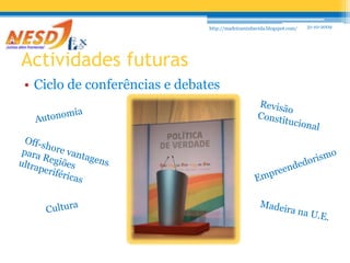 31-10-2009http://madeiraminhavida.blogspot.com/CampanhasLegislativas – encerramento de campanha