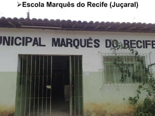 Escola Marquês do Recife (Juçaral) 