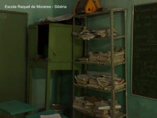 Escola Raquel de Morares - Sibéria 