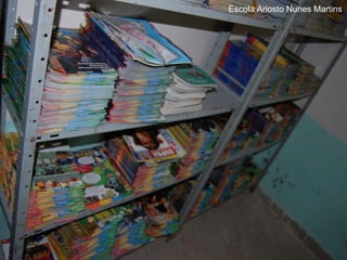 Escola Ariosto Nunes Martins 