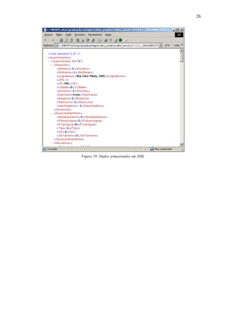 Figura 19: Dados armazenados em XML
26
 