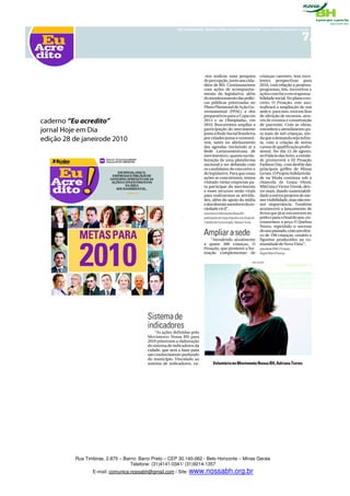 Rua Timbiras, 2.875 – Bairro: Barro Preto – CEP 30.140-062 - Belo Horizonte – Minas Gerais
                         Telefone: (31)4141-0341/ (31)9214-1357
       E-mail: comunica.nossabh@gmail.com / Site: www.nossabh.org.br
 