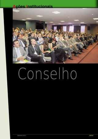 30 Relatório 2012 FAPESC
Ações Institucionais
T
omou posse no dia
04/09/2012 o novo
Conselho Superior
da FAPESC (na foto, ...