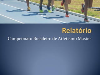 Campeonato Brasileiro de Atletismo Master
 