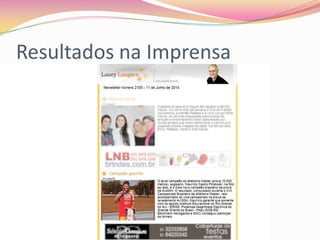 Resultados na Imprensa
 