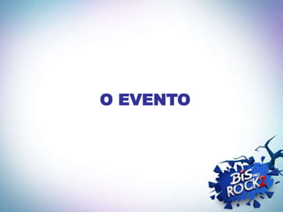 O EVENTO
 