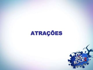 ATRAÇÕES
 