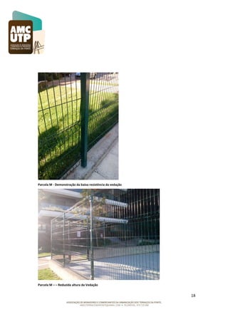 Parcela M - Demonstração da baixa resistência da vedação

Parcela M – – Reduzida altura da Vedação

18

 